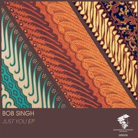Just You - Bob Singh