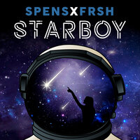 Starboy - Spens & Frsh