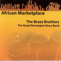 African Marketplace - The Brazz Brothers & The Royal Norwegian Navy Band