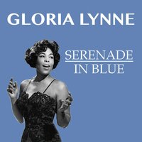 Serenade in Blue - Gloria Lynne