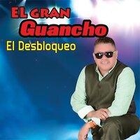 El Desbloqueo - El Gran Guancho