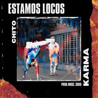 Estamos locos - Chito