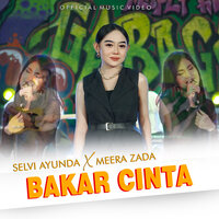 Bakar Cinta - Selvi Ayunda & Meera Zada