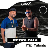 Rebolona - Deejay Lucca & Mc talento