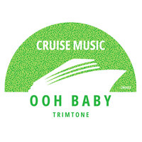 Ooh Baby - Trimtone