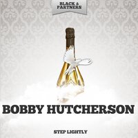 If Ever I Would Leave You - Bobby Hutcherson