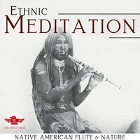 Ethnic Meditation - Native American Channel
