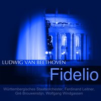 Fidelio, Op. 72, Act I: "Hat man nicht auch Gold beineben" (Rocco) - Ferdinand Leitner & Württembergisches Staatsorchester & Otto Von Rohr & Ludwig van Beethoven
