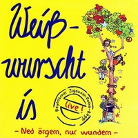 I Bin I - Weißwurscht is