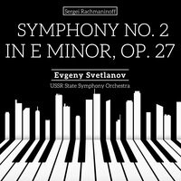 Symphony No. 2 in E Minor, Op. 27: I. Largo - Allegro moderato - USSR State Symphony Orchestra & Евгений Светланов & Сергей Васильевич Рахманинов