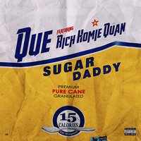 Sugar Daddy - QUE. & Rich Homie Quan