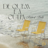 De Quem É a Culpa - Robert Belli
