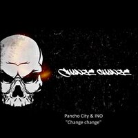 Change change - PanchoCity & INO & Greon