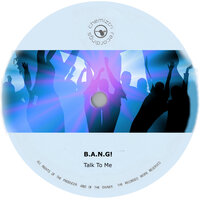 Talk To Me - B.A.N.G!