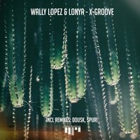 X-Groove - Wally Lopez & Lonya