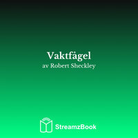 Vaktfågel - 13 - Robert Sheckley & StreamzBook Svenska & StreamzBook Science Fiction Svenska