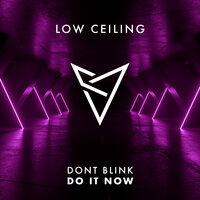 DO IT NOW - DONT BLINK