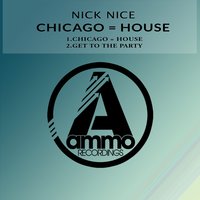 Chicago = House - Nick Nice