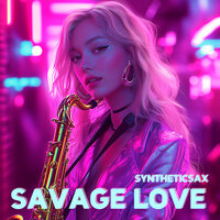 Savage Love - Syntheticsax