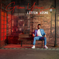 Lütfen Küsme - Güven Yüreyi