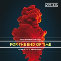 Quatuor pour la fin du temps: IV. Intermède (Interlude) - Gryphon Trio & Оливье Мессиан & James Campbell