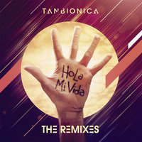 Hola Mi Vida - Tan Bionica