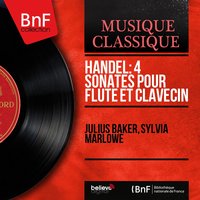 Flute Sonata in A Minor, Op. 1 No. 4, HWV 362: I. Larghetto - Julius Baker & Георг Фридрих Гендель