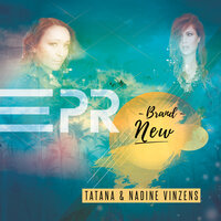 Brand New - Tatana & Nadine Vinzens