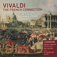 Concerto for flute, violin, bassoon & continuo in F, RV 100: III. Allegro - Антонио Вивальди & Adrian Chandler & La Serenissima & Peter Whelan & Katy Bircher
