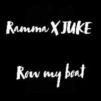 Row My Boat - Ramma & Juke