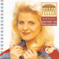 Jetzt lieb' ich Dich erst recht - Linda Feller
