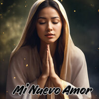 Mi Nuevo Amor - Congregación María De Jesús & Grupo Nueva Vida