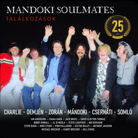 Ugye lesz erőm? - Mandoki Soulmates & Zoran