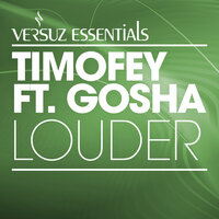 Louder  feat. Gosha - Timofey & GOSHA
