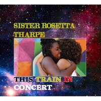 Jesus Is Everywhere - Sister Rosetta Tharpe
