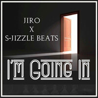 I'm Going In - JIRO & S-Jizzle Beats
