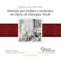 Fantasia su Nabucco: "Allegro- tema e variazione I e II 'Come notte a sol fulgente'" - Luigi De Filippi & Orchestra dell'Impresario & Orchestra dell'Impresario, Luigi De Filippi