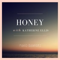 Honey - Pako Ramirez