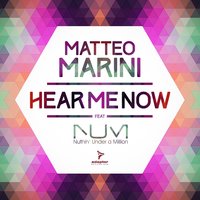 Hear Me Now - Matteo Marini & Nuthin' Under a Million & Fabio Mek