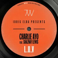 L.U.V - Idris Elba & Charlie AYO & Shaznay Lewis