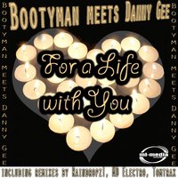for a life with you - Bootyman