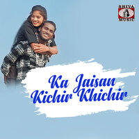 Ka Jaisan Kichir Khichir - Dilu Munda
