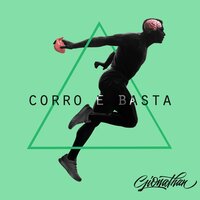 Corro e basta - Gionathan & Mista B