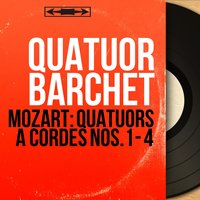 Quatuor à cordes No. 3 in G Major, K. 156: I. Presto - Quatuor Barchet & Вольфганг Амадей Моцарт