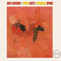 Desafinado / Samba Dees Days / O Pato / Samba Triste / Samba De Uma Nota So / E luxo so / Bahia - Stan Getz & Charlie Byrd