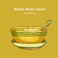 Makan Bubur Ayam - Rusli Ridwan