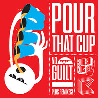 Pour That Cup [feat. Kiel O] - Surecut Kids & Kiel O
