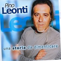 Una Storia Da Dimenticare - Pino Leonti