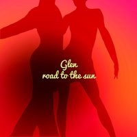 Road to the Sun - Glen