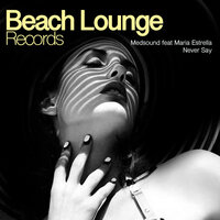 Never Say - Medsound & Maria Estrella
